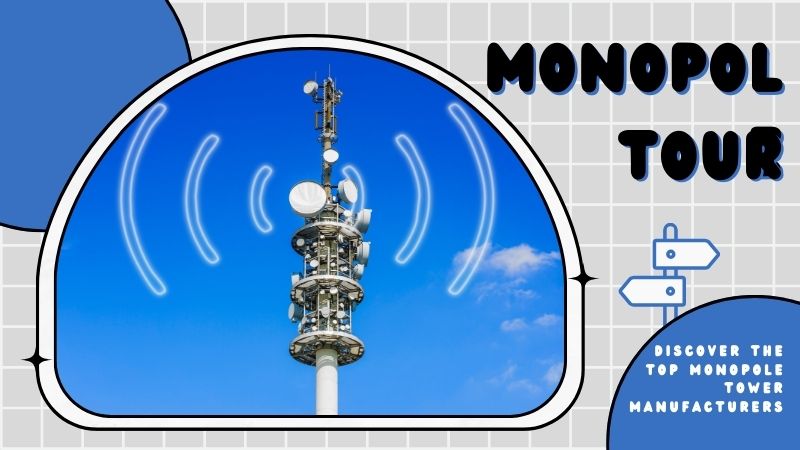 Top 8 Monopole Tower Manufacturer in the USA 2025